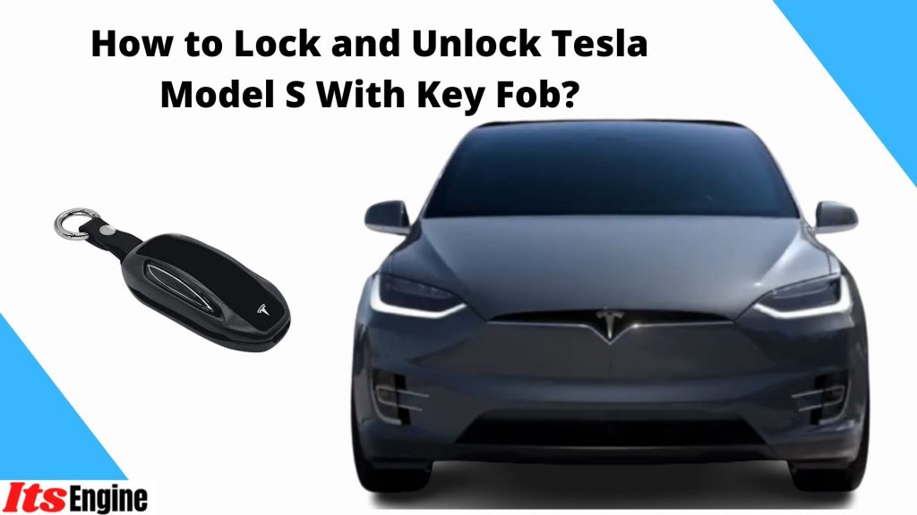 How to Lock and Unlock Tesla Model S With Key Fob