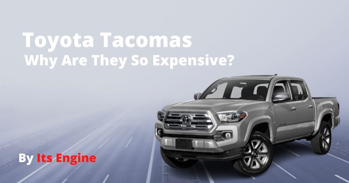 Why Are Toyota Tacomas So Expensive?