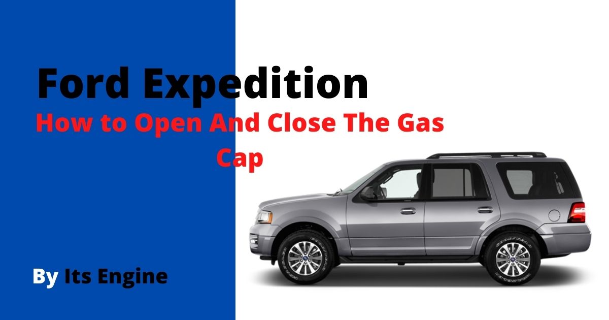 How to Open And Close The Gas Cap On Ford Expedition