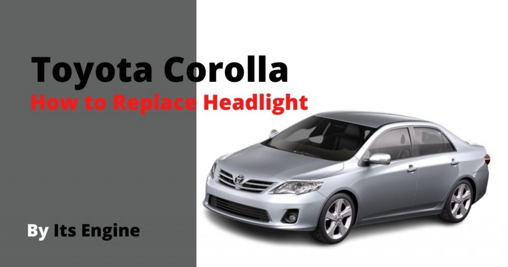 How to Replace 2010 Toyota Corolla Headlight