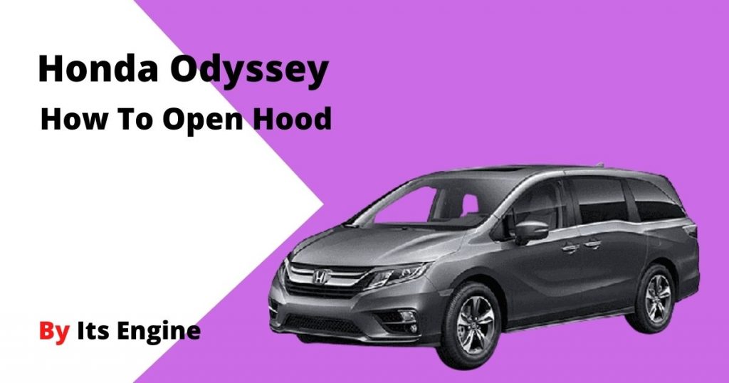 How to Open Honda Odyssey Hood